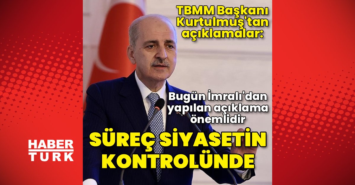 TBMM Başkanı Kurtulmuş’tan açıklamalar